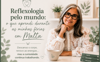 Reflexologia pelo mundo: o que aprendi durante as minhas férias em Malta