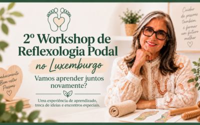 Vem aí o 2º Workshop de Reflexologia Podal no Luxemburgo com Lourdes Carvalho!